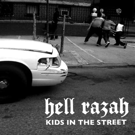 Kids In the Streets lyrics [Hell Razah]