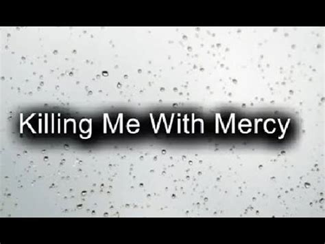 Killing Me with Mercy lyrics [Misty Edwards]