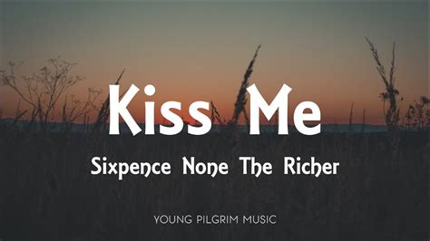 Kiss Me lyrics [Sixpence None the Richer]