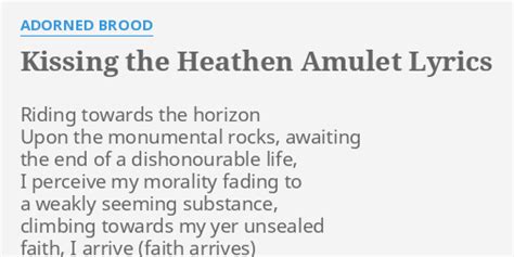 Kissing the Heathen Amulet lyrics [Adorned Brood]