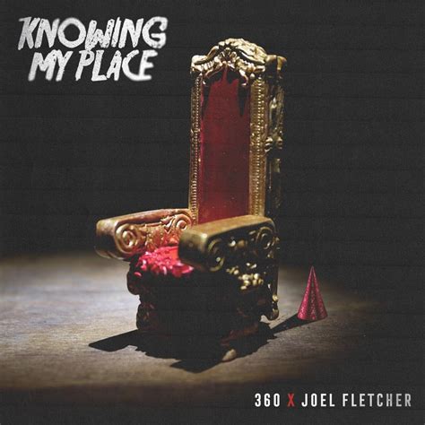 Knowing My Place lyrics [360]