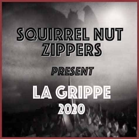 La Grippe lyrics [Squirrel Nut Zippers]