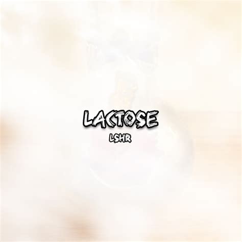 Lactose lyrics [Lshr]