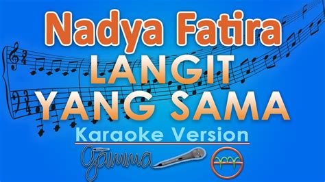 Langit Yang Sama lyrics [Nadya Fatira]