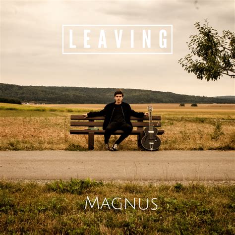 Leaving lyrics [Magnus Ernst]