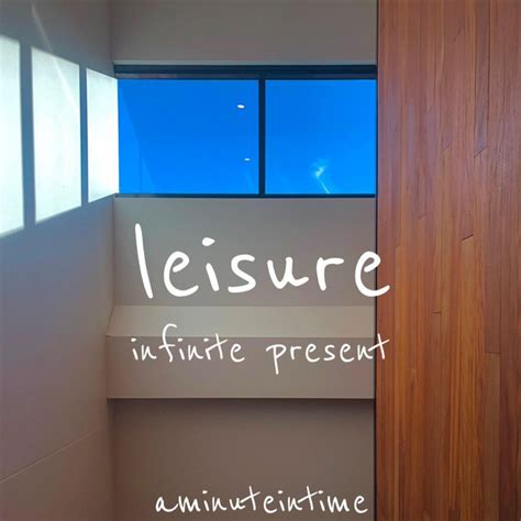 Leisure lyrics [Aminuteintime]