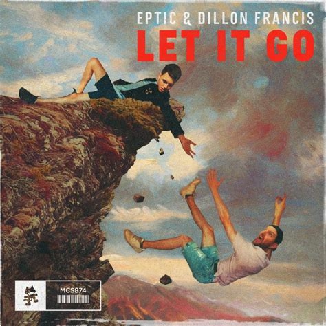 Let It Go lyrics [Eptic & Dillon Francis]