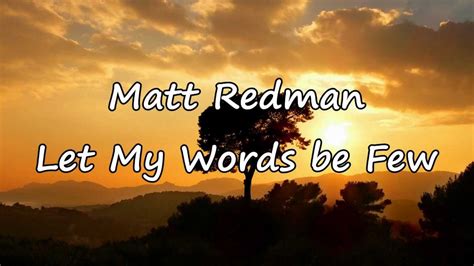 Let My Words Be Few lyrics [Matt Redman]