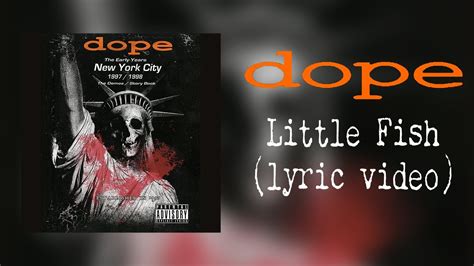 Little Fish lyrics [Dope]
