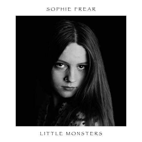 Little Monsters lyrics [Sophie Frear]