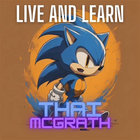 Live and Learn lyrics [Thai McGrath]