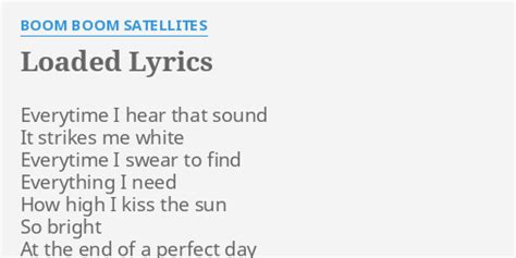 Loaded lyrics [Boom Boom Satellites]