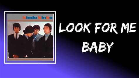 Look for Me Baby lyrics [The Kinks]