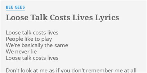 Loose Talk Costs Lives lyrics [Bee Gees]