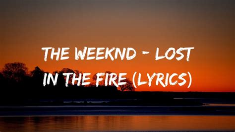 Lost in the Fire lyrics [The Weeknd & Gesaffelstein]