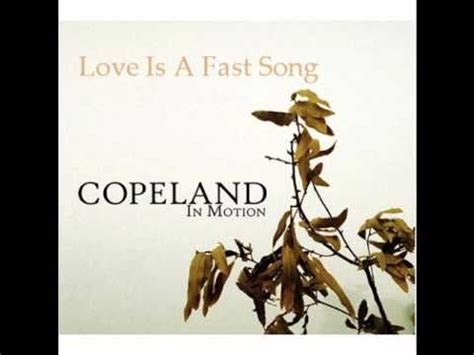 Love Is a Fast Song lyrics [Copeland]