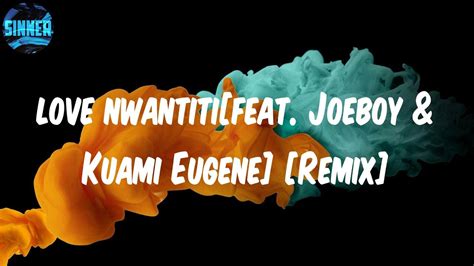 Love Nwantiti (ah ah ah) [Remix] lyrics [CKay (Ft. Joeboy & Kuami Eugene)]