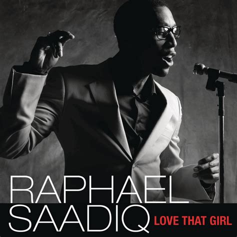 Love That Girl lyrics [Raphael Saadiq]