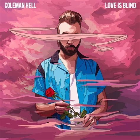 Love is Blind lyrics [Coleman Hell]