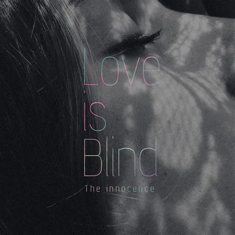 Love is Blind lyrics [The Innocence (USA)]