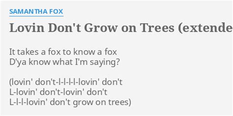 Lovin’ Don’t Grow on Trees lyrics [Samantha Fox]