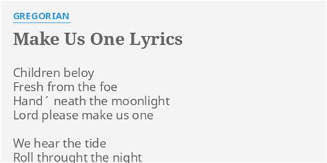 Make Us One lyrics [Gregorian]