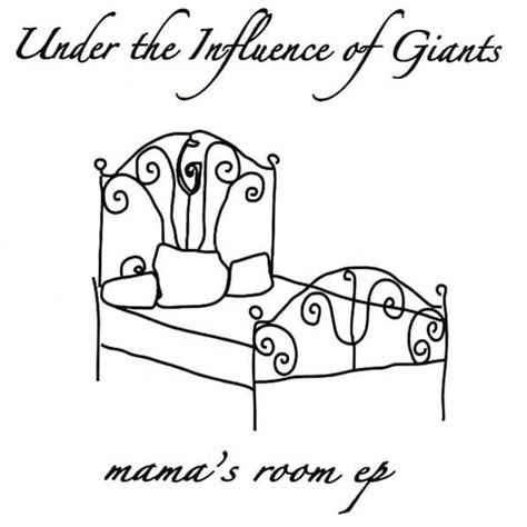 Mama's Room lyrics [Under the Influence of Giants]