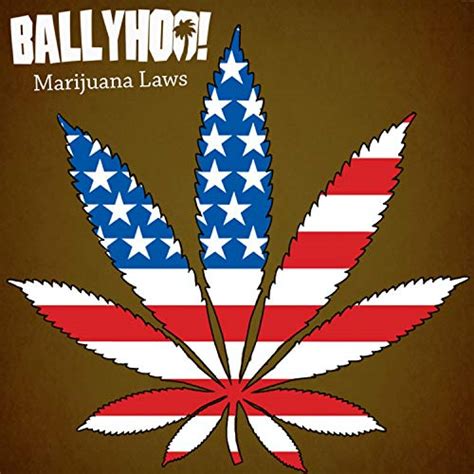 Marijuana laws lyrics [Ballyhoo!]