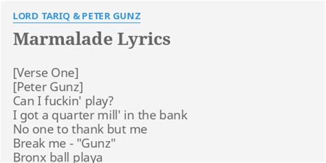 Marmalade lyrics [Lord Tariq & Peter Gunz]