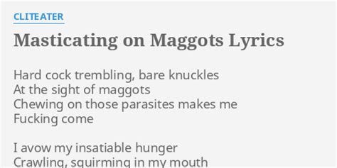 Masticating on Maggots lyrics [Cliteater]