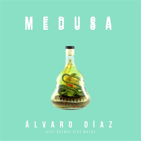 Medusa lyrics [Álvaro Díaz]