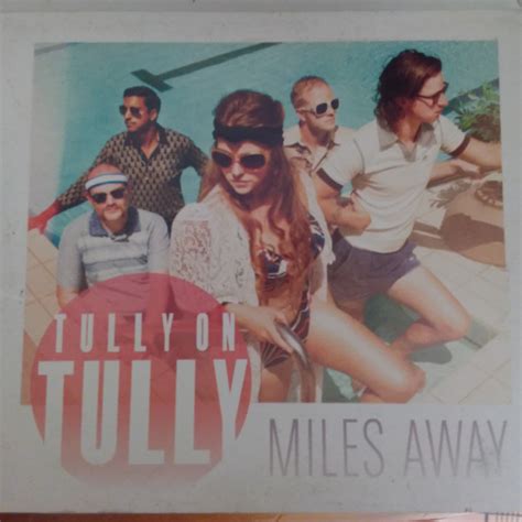 Miles Away lyrics [Tully on Tully]