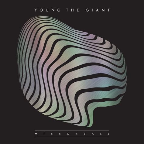 Mirrorball lyrics [Young the Giant]