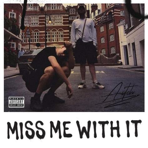 Miss Me With It lyrics [Aitch]