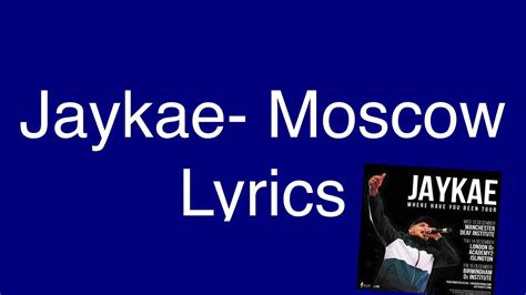 Moscow lyrics [Jaykae]