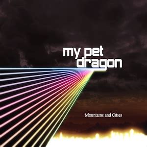 Mountains And Cities lyrics [My Pet Dragon]