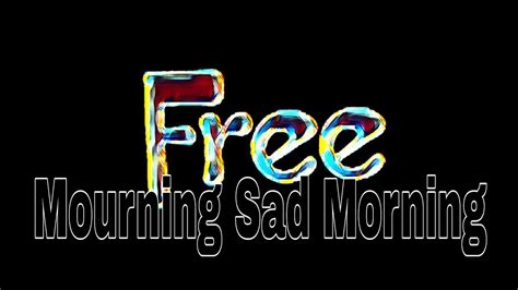 Mourning Sad Morning lyrics [Free]