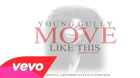 Move Like This lyrics [Young Gully]