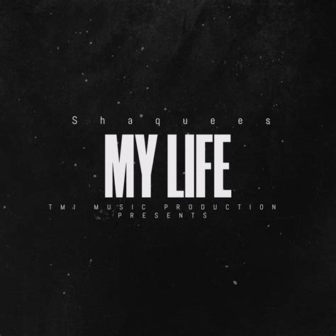 My Life lyrics [Shaquees]