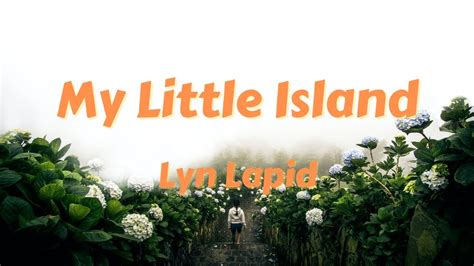 My Little Island lyrics [Lyn Lapid]