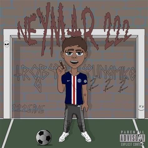 NEYMAR 222 lyrics [Yung Mike 222]