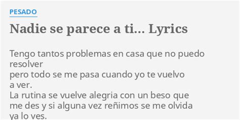 Nadie Se Parece a Tí lyrics [Pesado]