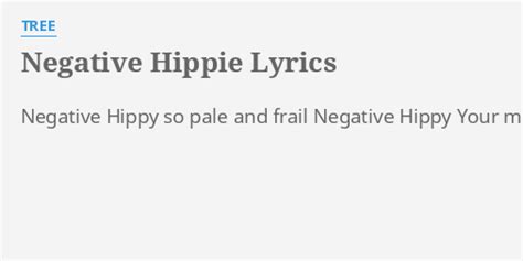 Negative Hippie lyrics [Tree (Band)]