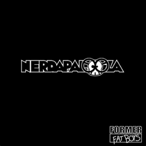 Nerdapalooza lyrics [The Former Fat Boys]