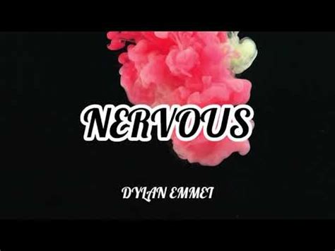 Nervous lyrics [Dylan Emmet]