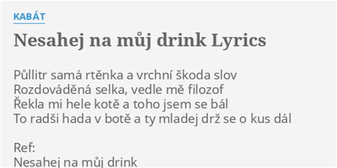 Nesahej na můj drink lyrics [Kabát]