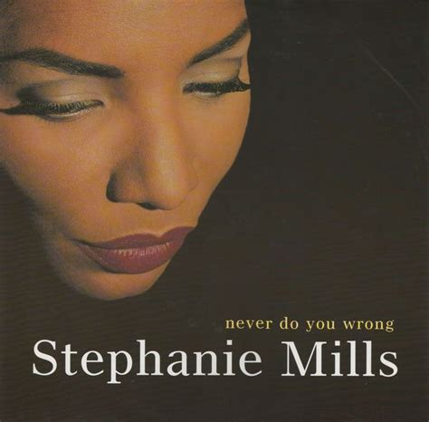 Never Do You Wrong lyrics [Stephanie Mills]