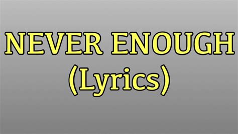 Never Enough lyrics [IppYFuzE]