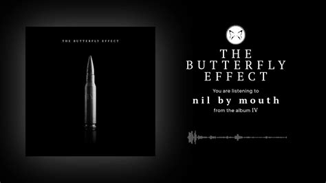 Nil By Mouth lyrics [The Butterfly Effect]