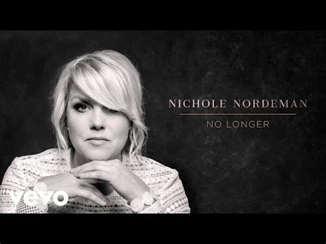 No Longer lyrics [Nichole Nordeman]